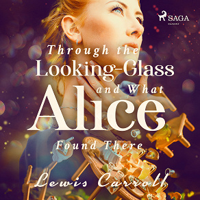 Omslagsbild för Through the Looking-glass and What Alice Found There 