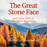 Cover for The Great Stone Face and Other Tales of the White Mountains