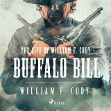 Omslagsbild för The Life of William F. Cody - Buffalo Bill 