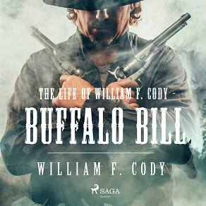 Cover for The Life of William F. Cody - Buffalo Bill 