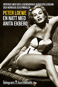 Omslagsbild för En natt med Anita Ekberg - Intervju med den legendariska skådespelerskan och ikoniska sexsymbolen