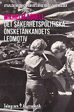 Cover for Det säkerhetspolitiska önsketänkandets ledmotiv - Uvalda krönikor om internationella hotbilder