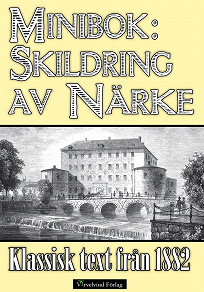 Omslagsbild för Minibok: Skildring av Närke 1882