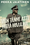 Cover for Vain tänne asti yltää maailma