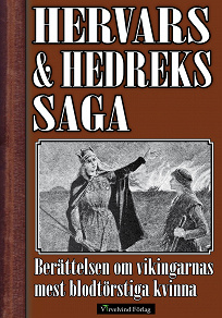 Omslagsbild för Hervars och Hedreks saga - Berättelsen om vikingarnas mest blodtörstiga kvinna