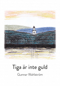 Omslagsbild för Tiga är inte guld