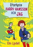 Omslagsbild för Efterlysta: Harry Hansson och jag