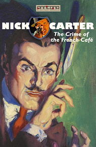 Omslagsbild för Nick Carter - The Crime of the French Café