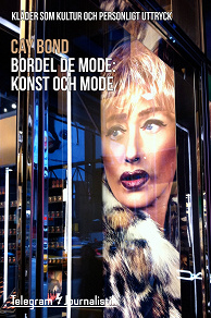 Omslagsbild för Bordel de mode - Kläder som kultur och personligt uttryck: Konst och mode