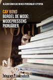 Cover for Bordel de mode - Kläder som kultur och personligt uttryck: Modepressens pionjärer