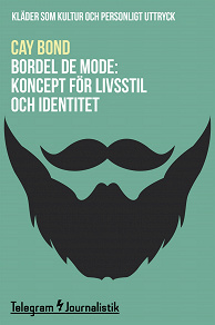 Omslagsbild för Bordel de mode - Kläder som kultur och personligt uttryck: Koncept för livsstil och identitet