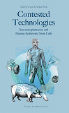 Omslagsbild för Contested technologies : xenotransplantation and human embryonic stem cells
