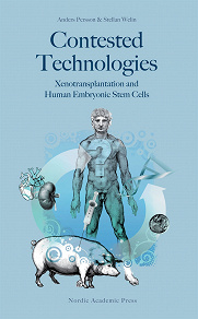 Omslagsbild för Contested technologies : xenotransplantation and human embryonic stem cells
