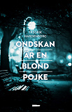 Omslagsbild för Ondskan är en blond pojke