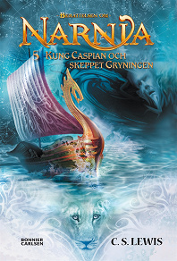 Omslagsbild för Kung Caspian och skeppet Gryningen
