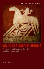 Omslagsbild för Animals and Humans: Recurrent symbiosis in archaeology and Old Norse religion