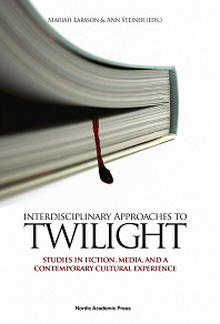 Omslagsbild för Interdisciplinary Approaches to Twilight: Fiction, Media, and a Contemporary Cultural Experience