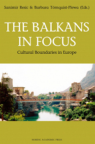 Omslagsbild för The Balkans in Focus: Cultural Boundaries in Europe