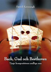 Omslagsbild för Bach, Gud och Beethoven: Tjugo kompositörers andliga resa