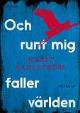 Omslagsbild för Och runt mig faller världen