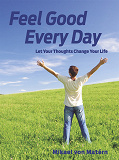 Omslagsbild för Feel Good Every Day - Let Your Thoughts Change Your Life