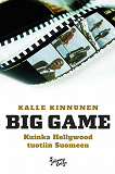 Omslagsbild för Big Game - Kuinka Hollywood tuotiin Suomeen