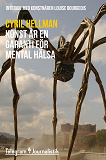 Cover for Konst är en garanti för mental hälsa - Intervju med konstnären Louise Bourgeois