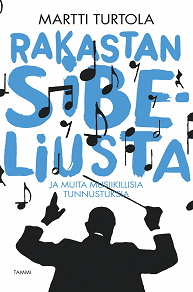 Omslagsbild för Rakastan Sibeliusta - ja muita musiikillisia tunnustuksia