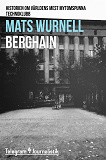 Cover for Berghain - Historien om världens mest mytomspunna technoklubb