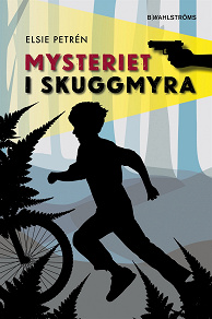 Omslagsbild för Skuggmyra 1 - Mysteriet i Skuggmyra