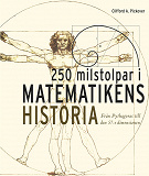 Cover for 250 milstolpar i matematikens historia från Pythagoras till 57:e dimensionen