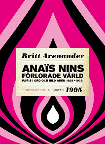 Cover for Anaïs Nins förlorade värld : Paris i ord och bild åren 1924-1939
