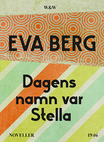 Cover for Dagens namn var Stella : Noveller
