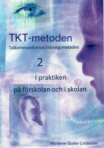 Omslagsbild för TKT-metoden 2. I praktiken på förskolan och i skolan