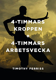 Omslagsbild för 4-timmarskroppen + 4 timmars arbetsvecka