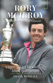 Omslagsbild för Rory McIlroy : vägen till att bli världens bäste golfspelare