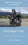 Omslagsbild för Färdvägar vida - 100.000 km upplevelser på motorcykel