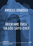 Omslagsbild för Äreminne över en död Säpo-chef : thriller