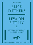 Omslagsbild för Leva om sitt liv. Del 6, Det sena femtiotalet - på gott och ont