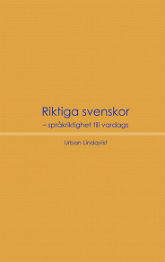 Omslagsbild för Riktiga svenskor: Språkriktighet till vardags