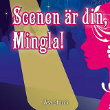 Cover for Mingla 1: Scenen är din Mingla!