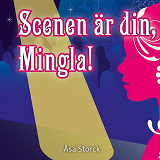 Cover for Mingla 1: Scenen är din Mingla!