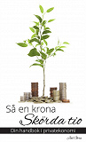Omslagsbild för Så en krona, skörda tio - Din handbok i privatekonomi