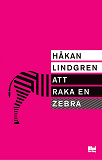 Omslagsbild för Att raka en zebra