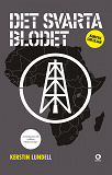 Omslagsbild för Det svarta blodet : Kampen om oljan