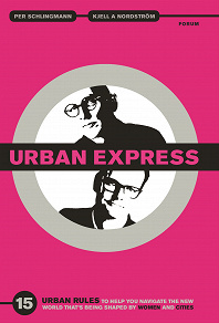 Omslagsbild för Urban express : 15 urban rules to help you navigate the new world that's being shaped by women & cities