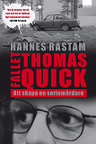 Cover for Fallet Thomas Quick : Att skapa en seriemördare