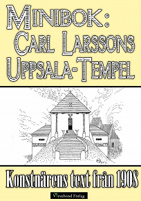 Omslagsbild för Minibok: Carl Larssons Uppsala-tempel