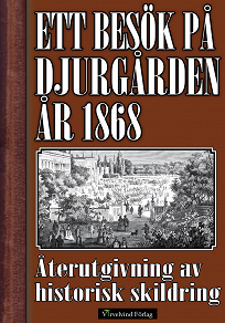 Omslagsbild för Ett besök på Djurgården sommaren 1868
