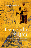 Cover for Den goda viljan: Kvinnliga missionärer och koloniala möten i Tunisien och västra Jämtland